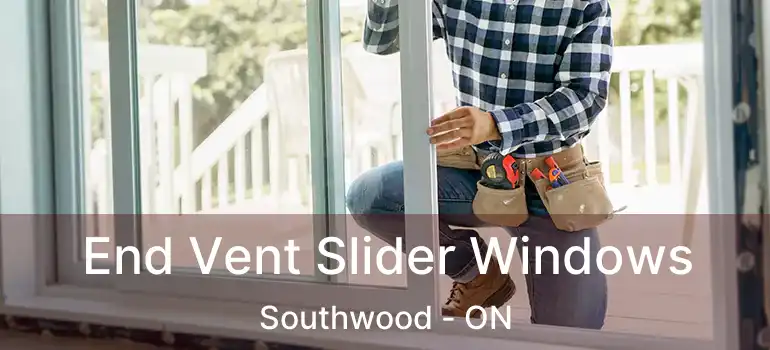  End Vent Slider Windows Southwood - ON