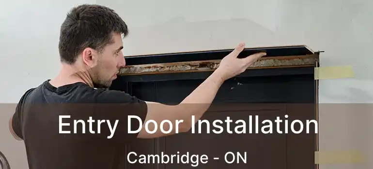  Entry Door Installation Cambridge - ON