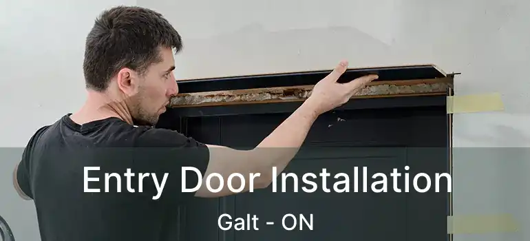  Entry Door Installation Galt - ON