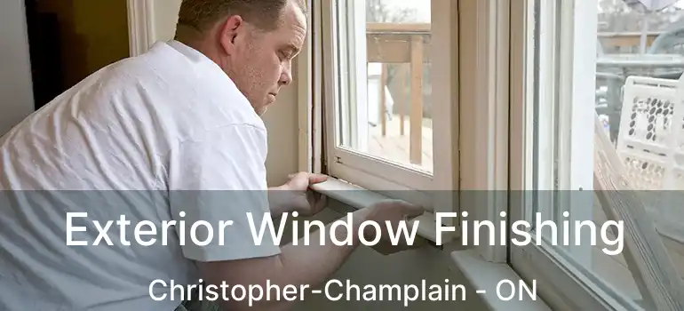  Exterior Window Finishing Christopher-Champlain - ON