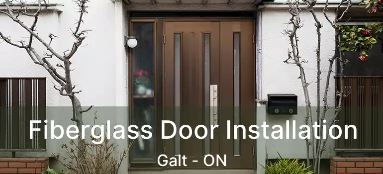  Fiberglass Door Installation Galt - ON