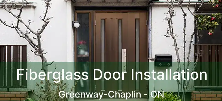  Fiberglass Door Installation Greenway-Chaplin - ON