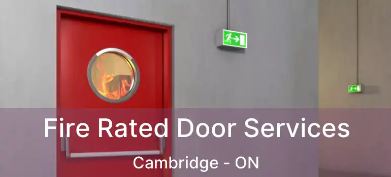  Fire Rated Door Services Cambridge - ON