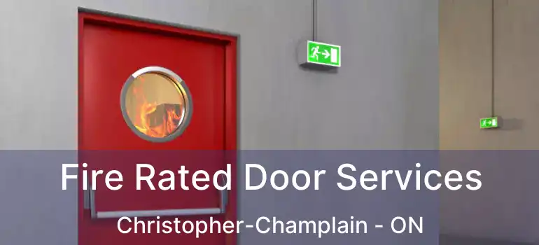  Fire Rated Door Services Christopher-Champlain - ON