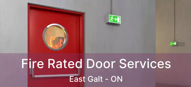 Fire Rated Door Services East Galt - ON