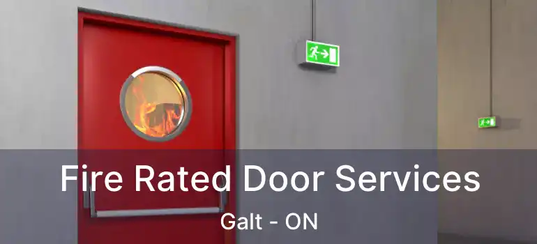  Fire Rated Door Services Galt - ON