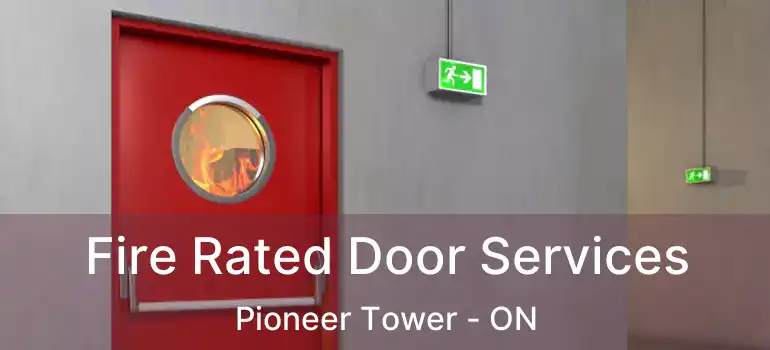  Fire Rated Door Services Pioneer Tower - ON