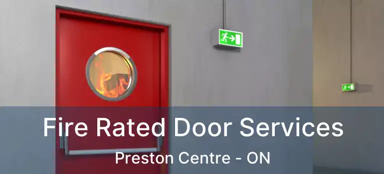  Fire Rated Door Services Preston Centre - ON