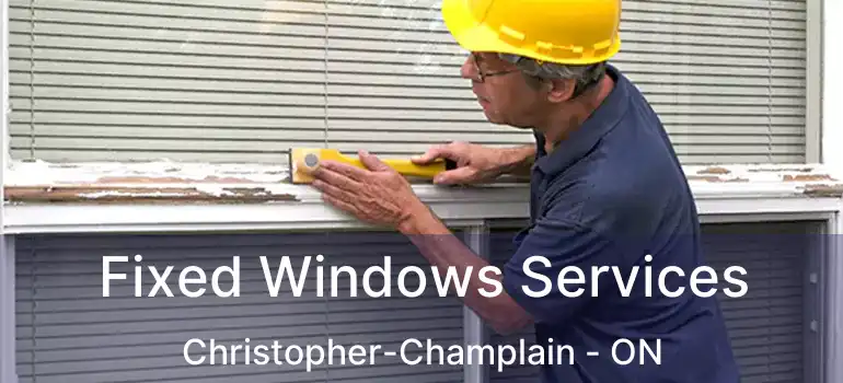  Fixed Windows Services Christopher-Champlain - ON
