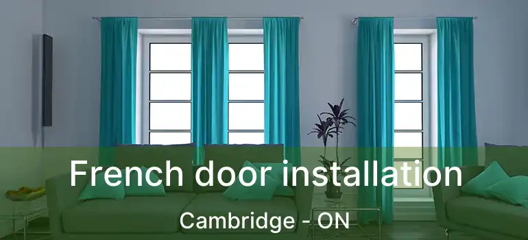  French door installation Cambridge - ON