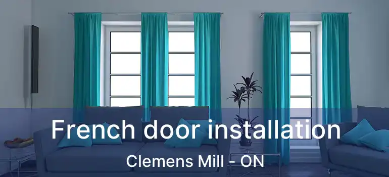  French door installation Clemens Mill - ON