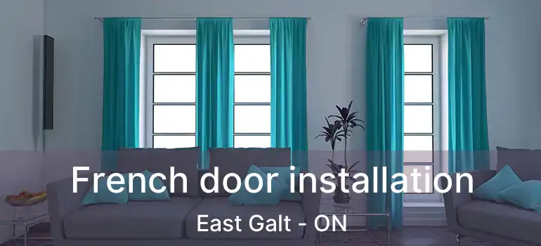  French door installation East Galt - ON