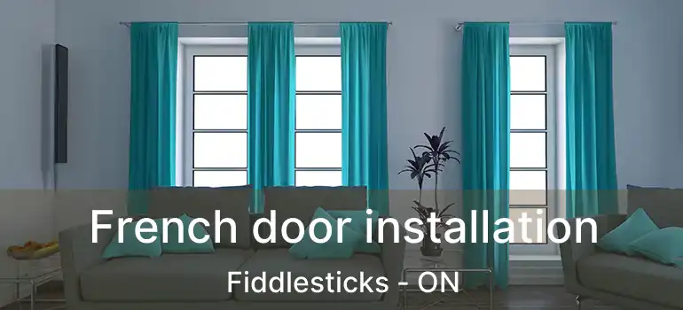  French door installation Fiddlesticks - ON