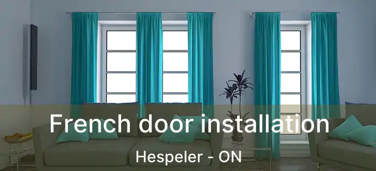  French door installation Hespeler - ON