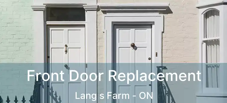  Front Door Replacement Lang s Farm - ON