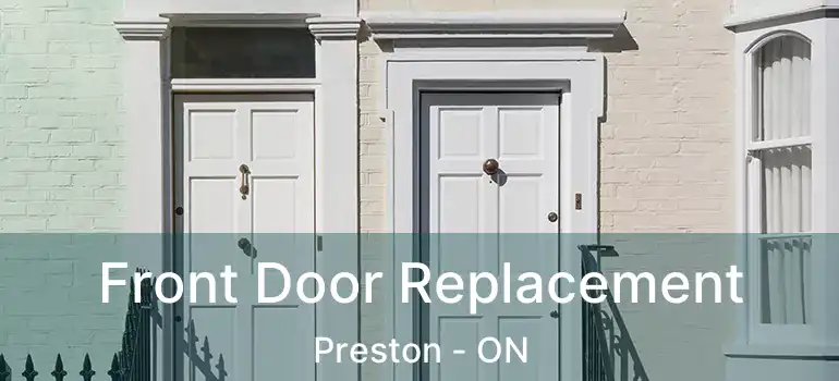  Front Door Replacement Preston - ON