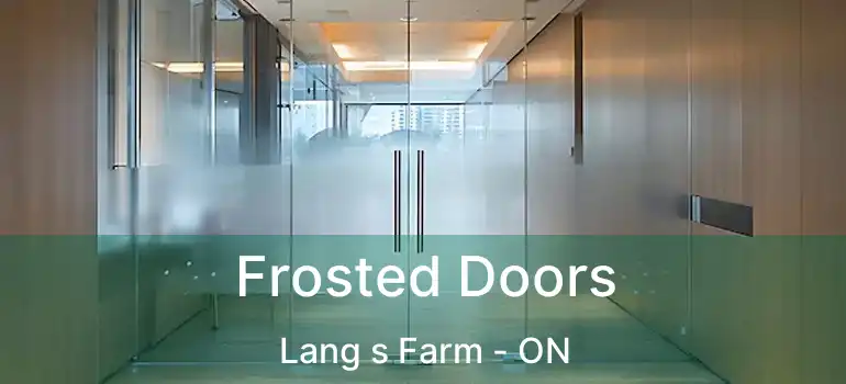  Frosted Doors Lang s Farm - ON