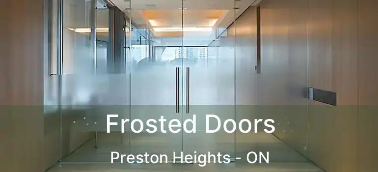  Frosted Doors Preston Heights - ON