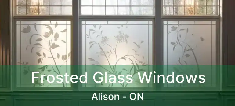  Frosted Glass Windows Alison - ON