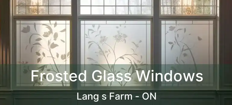  Frosted Glass Windows Lang s Farm - ON