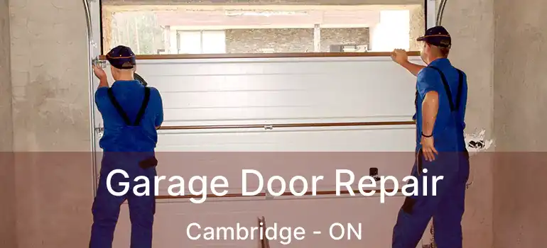  Garage Door Repair Cambridge - ON