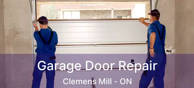  Garage Door Repair Clemens Mill - ON