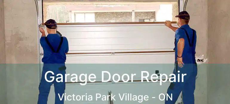  Garage Door Repair Victoria Park Village - ON