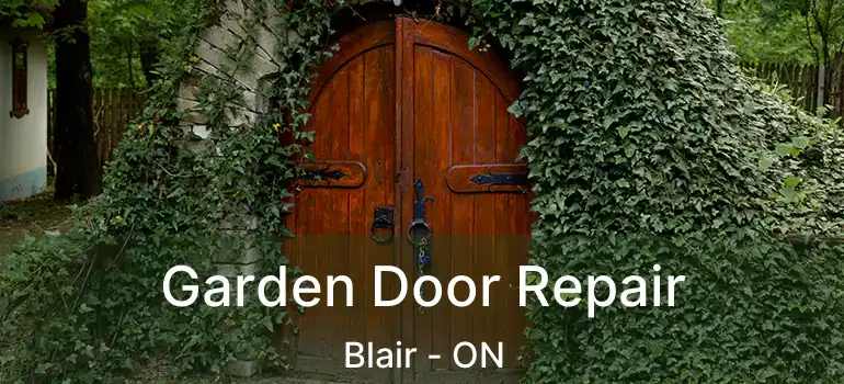  Garden Door Repair Blair - ON