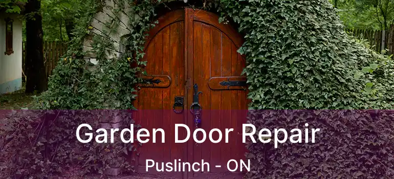  Garden Door Repair Puslinch - ON