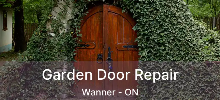  Garden Door Repair Wanner - ON
