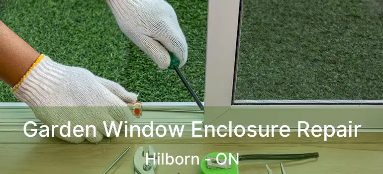  Garden Window Enclosure Repair Hilborn - ON