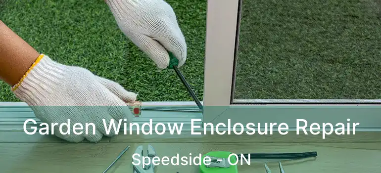 Garden Window Enclosure Repair Speedside - ON