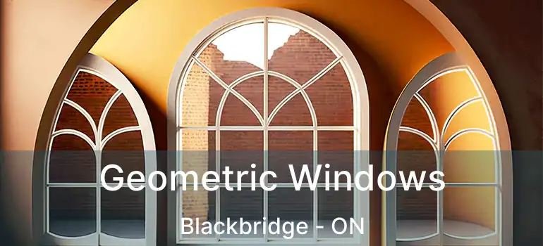  Geometric Windows Blackbridge - ON