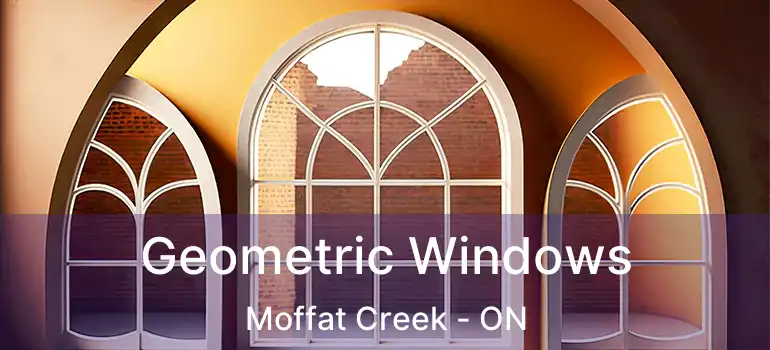  Geometric Windows Moffat Creek - ON