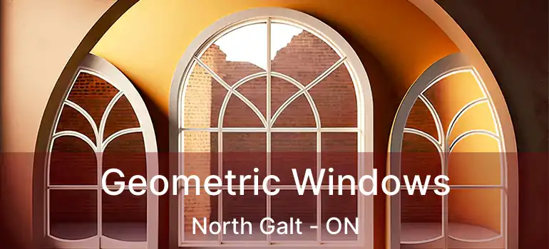  Geometric Windows North Galt - ON