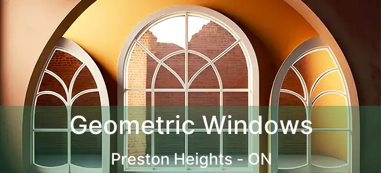  Geometric Windows Preston Heights - ON