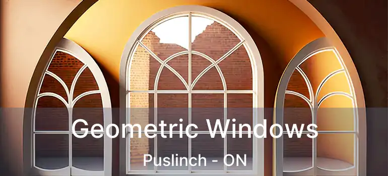  Geometric Windows Puslinch - ON