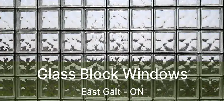  Glass Block Windows East Galt - ON