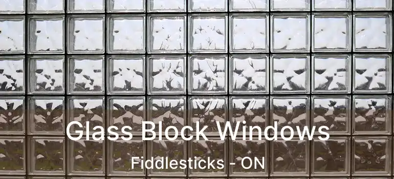  Glass Block Windows Fiddlesticks - ON