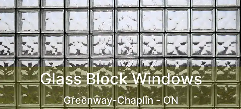  Glass Block Windows Greenway-Chaplin - ON