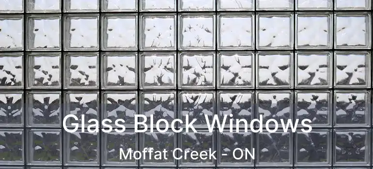  Glass Block Windows Moffat Creek - ON