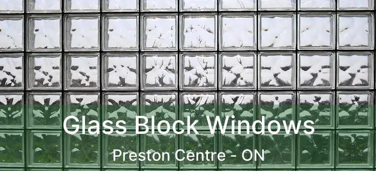  Glass Block Windows Preston Centre - ON