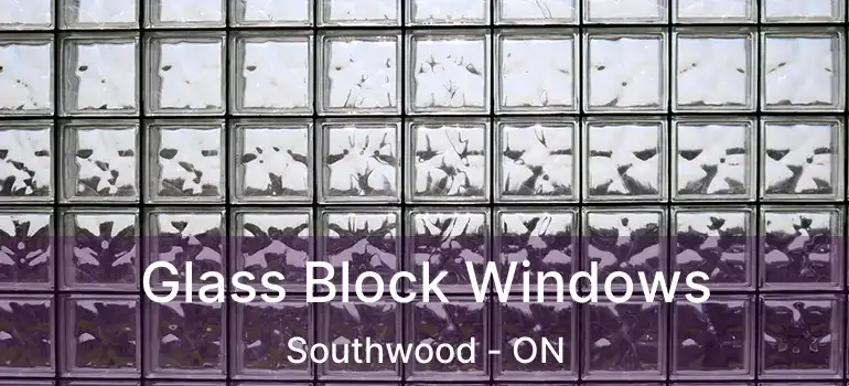  Glass Block Windows Southwood - ON