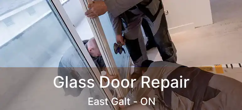  Glass Door Repair East Galt - ON