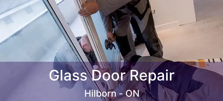  Glass Door Repair Hilborn - ON