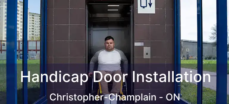  Handicap Door Installation Christopher-Champlain - ON