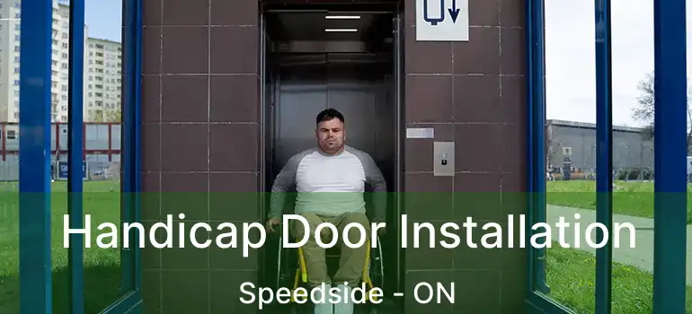  Handicap Door Installation Speedside - ON