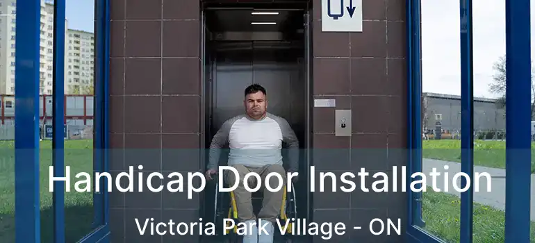  Handicap Door Installation Victoria Park Village - ON