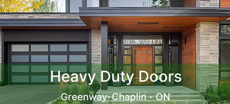  Heavy Duty Doors Greenway-Chaplin - ON