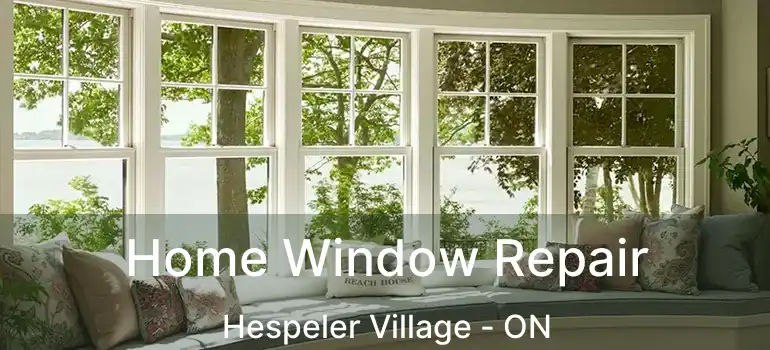  Home Window Repair Hespeler Village - ON